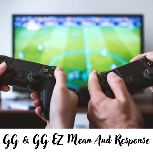 GG and GG Ez Meaning: What They Really Mean and Why They Matter in Online Gaming Culture